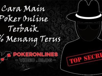 Cara Main Poker Online Terbaik 100% Menang&nbsp;Terus